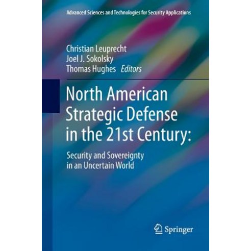 (영문도서) North American Strategic Defense in the 21st Century:: Security and Sovereignty in an Uncerta... Paperback, Springer, English, 9783030081478