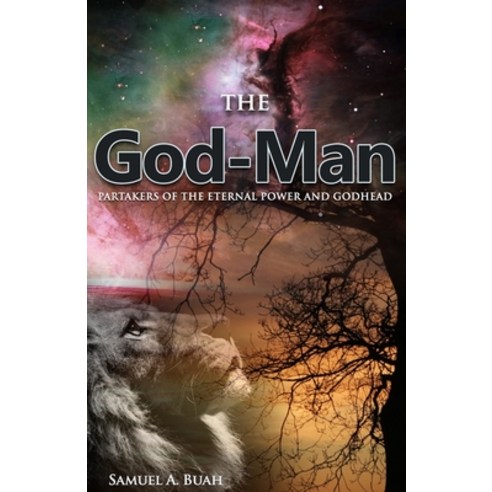 (영문도서) The God-Man: Partakers of the Eternal Power and Godhead Paperback, Independently Published, English, 9781689842129
