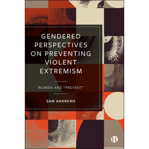 (영문도서) Gendered Perspectives on Preventing Violent Extremism: Women and ''Prevent'' Hardcover, Bristol University Press, English, 9781529221558