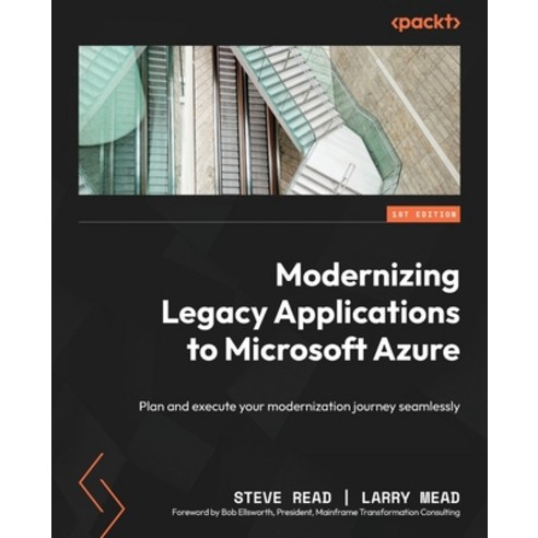 (영문도서) Modernizing Legacy Applications to Microsoft Azure: Plan and execute your modernization journ... Paperback, Packt Publishing, English, 9781804616659