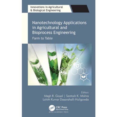 (영문도서) Nanotechnology Applications in Agricultural and Bioprocess Engineering: Farm to Table Hardcover, Apple Academic Press, English, 9781774637500