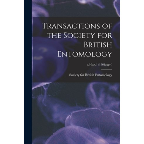 (영문도서) Transactions of the Society for British Entomology; v.16: pt.1 (1964: Apr.) Paperback, Hassell Street Press, English, 9781013708299