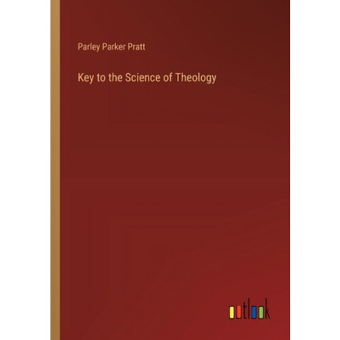 (영문도서) Key to the Science of Theology Paperback, Outlook Verlag, English, 9783385320451