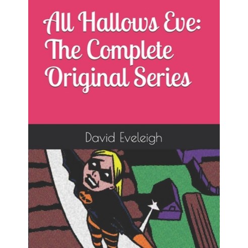 (영문도서) All Hallows Eve: The Complete Original Series Paperback, Independently Published, English, 9781089184195