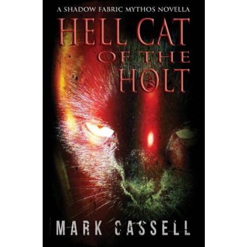 (영문도서) Hell Cat of the Holt (a novella): supernatural horror in the Shadow Fabric mythos Paperback, Herbs House, English, 9780993060144
