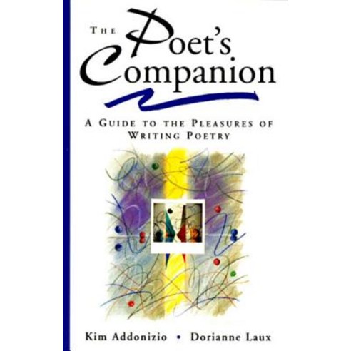 The Poet''s Companion: A Guide to the Pleasures of Writing Poetry Paperback, W. W. Norton & Company, English, 9780393316544