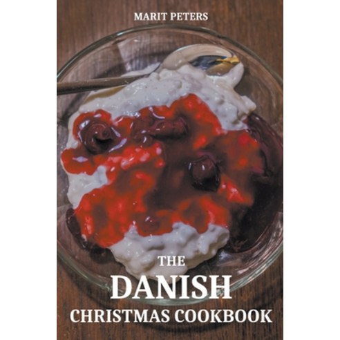 (영문도서) The Danish Christmas Cookbook Paperback, Marit Peters, English, 9798223594444