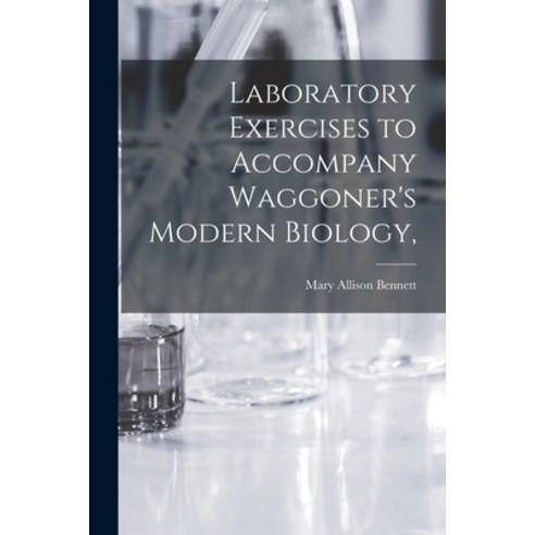 (영문도서) Laboratory Exercises to Accompany Waggoner''s Modern Biology Paperback, Hassell Street Press, English, 9781014191045