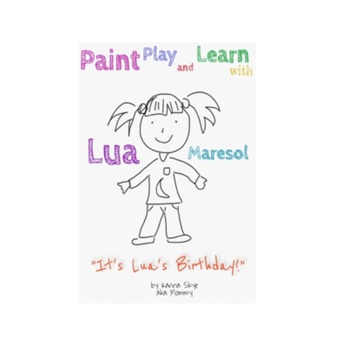 Paint Play and Learn with Lua: It''s Lua''s Birthday (Activities and Coloring Book for Toddler) Paperback, Independently Published, English, 9798569180578