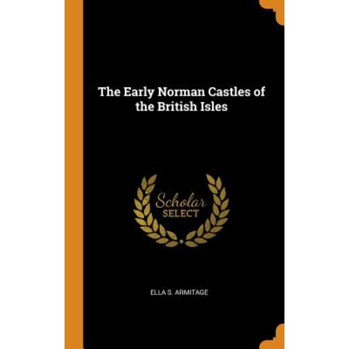 (영문도서) The Early Norman Castles of the British Isles Hardcover, Franklin Classics, English, 9780342117864