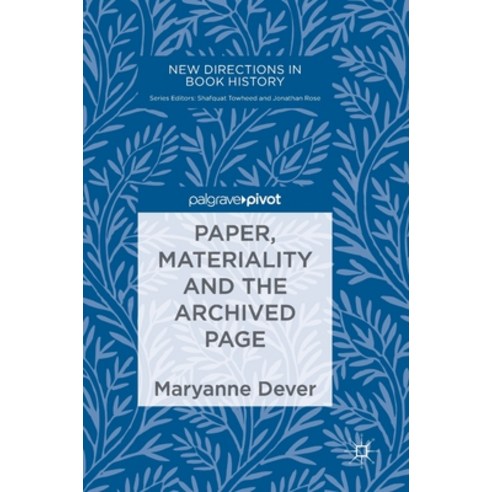 Paper Materiality and the Archived Page Hardcover, Palgrave Pivot
