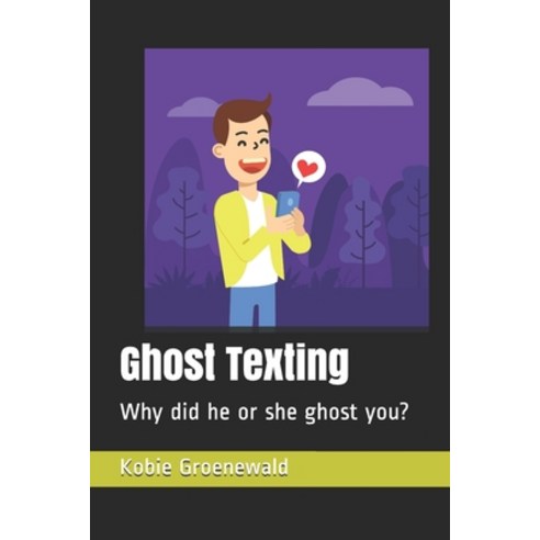 (영문도서) Ghost Texting: Why did he or she ghost you? Paperback ...