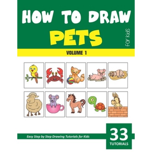 How to Draw Pets for Kids - Volume 1 Paperback, Independently Published