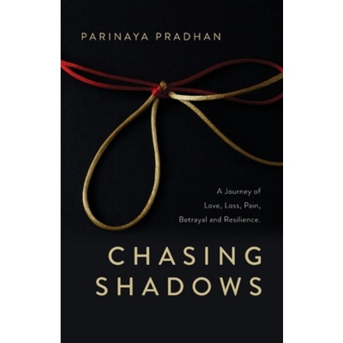 (영문도서) Chasing Shadows: A Journey of Love Loss Pain Betrayal and Resilience Paperback, Palmetto Publishing, English, 9798822948471