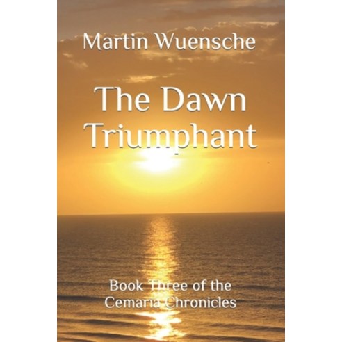 (영문도서) The Dawn Triumphant: Book Three of the Cemaria Chronicles Paperback, Independently Published, English, 9798858313106