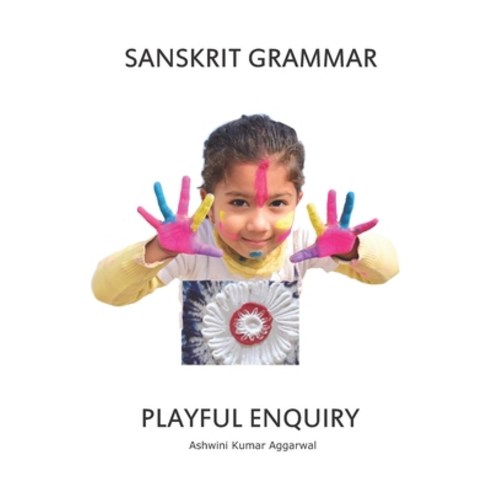 Sanskrit Grammar Playful Enquiry Paperback, Devotees of Sri Sri Ravi Sh..., English, 9788194489009