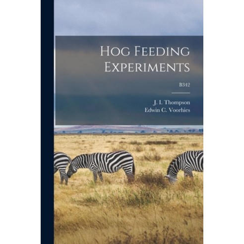 (영문도서) Hog Feeding Experiments; B342 Paperback, Legare Street Press, English, 9781014804198