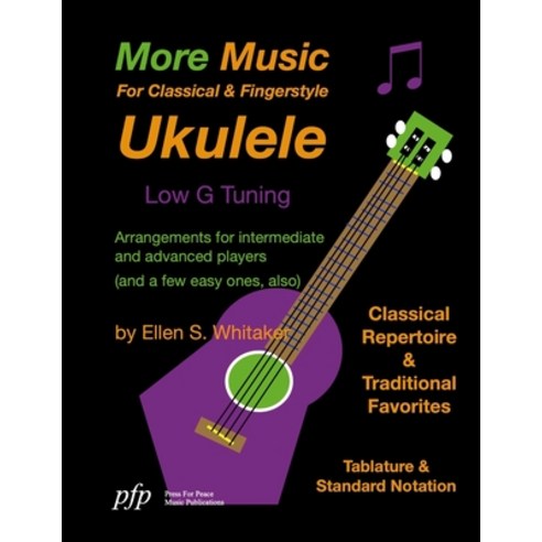 (영문도서) More Music For Classical and Fingerstyle Ukulele: Low G Tuning Paperback, Lulu.com, English, 9781312530904