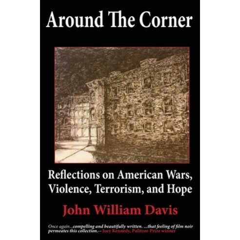 Around the Corner: Reflections on American Wars Violence Terrorism and Hope Paperback, Red Bike Publishing, English, 9781936800322