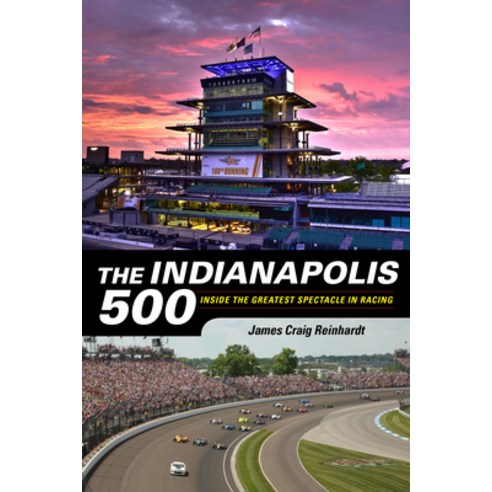The Indianapolis 500: Inside the Greatest Spectacle in Racing Paperback, Red Lightning Books, English, 9781684350742