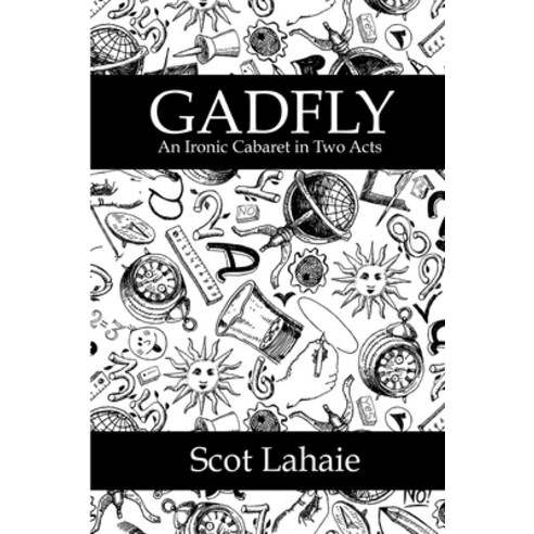(영문도서) Gadfly: An Ironic Cabaret in Two Acts Paperback, Independently Published, English, 9798355138820