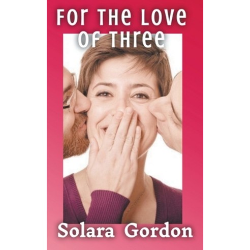 (영문도서) For the Love of Three Paperback, Earth Moved, LLC, English, 9798988654902