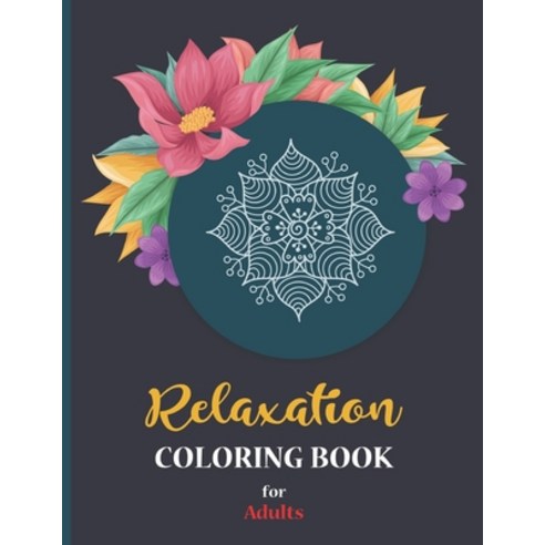 Relaxation coloring book for adults: An Adult Coloring Book with Fun Easy and Relaxing Coloring Pa... Paperback, Independently Published, English, 9798744506117