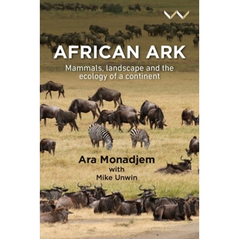 (영문도서) African Ark: Mammals Landscape and the Ecology of a Continent Hardcover, Wits University Press, English, 9781776147816