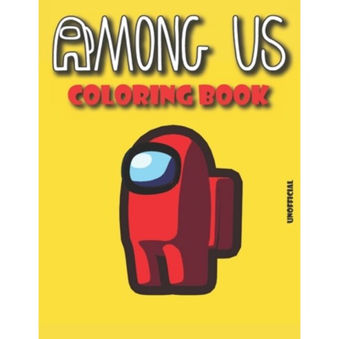 Among Us Coloring Book: High Quality Among us colouring Pages For Kids And Adults - NEW ILLUSTRATION... Paperback, Independently Published, English, 9798723635661