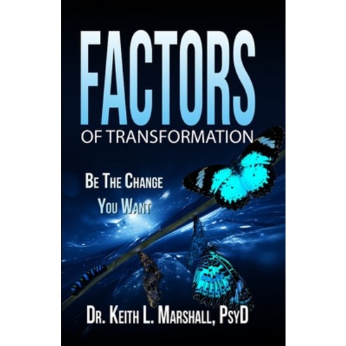 Factor of Transformation: Be The Change You Want Paperback, Independently Published, English, 9798581454213