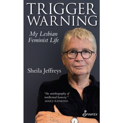 Trigger Warning: My Lesbian Feminist Life Paperback, Spinifex Press
