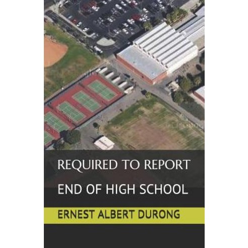 (영문도서) Required to Report: End of High School Paperback, Independently Published, English, 9781092770200