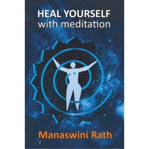 Heal Yourself with Meditation Paperback, Independently Published