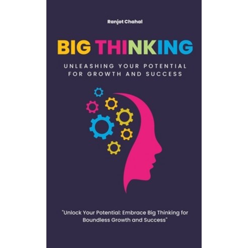 (영문도서) Big Thinking: Unleashing Your Potential for Growth and Success Paperback, Rana Books UK, English, 9798223441816