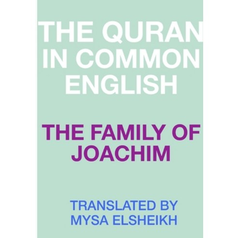 The Family of Joachim: The Quran in Common English Paperback, Lulu.com