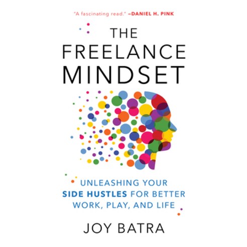 (영문도서) The Freelance Mindset: Unleashing Your Side Hustles for Better Work Play and Life Hardcover, Rowman & Littlefield Publis..., English, 9781538167700