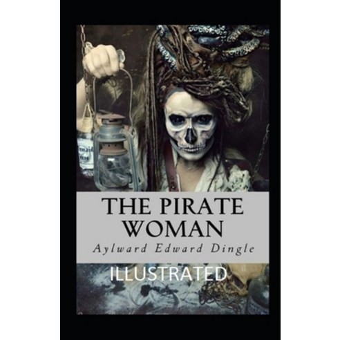The Pirate Woman Illustrated Paperback, Independently Published, English, 9798599266105
