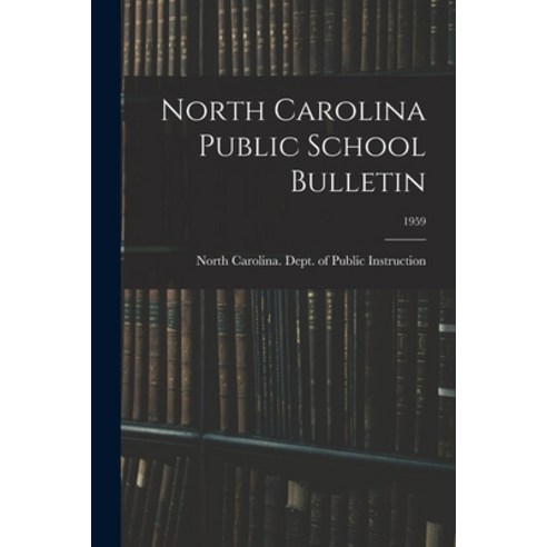 (영문도서) North Carolina Public School Bulletin; 1959 Paperback, Hassell Street Press, English, 9781015299702