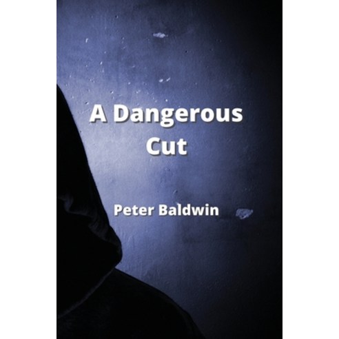 (영문도서) A Dangerous Cut Paperback, Peter Baldwin, English, 9789992314135