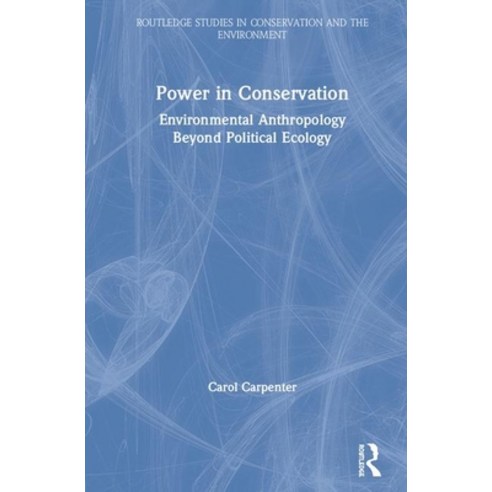 Power in Conservation: Environmental Anthropology Beyond Political ...