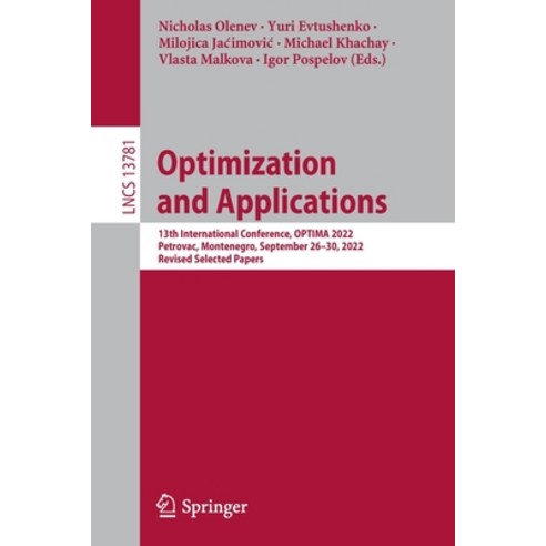 (영문도서) Optimization and Applications: 13th International Conference Optima 2022 Petrovac Monteneg... Paperback, Springer, English, 9783031225420