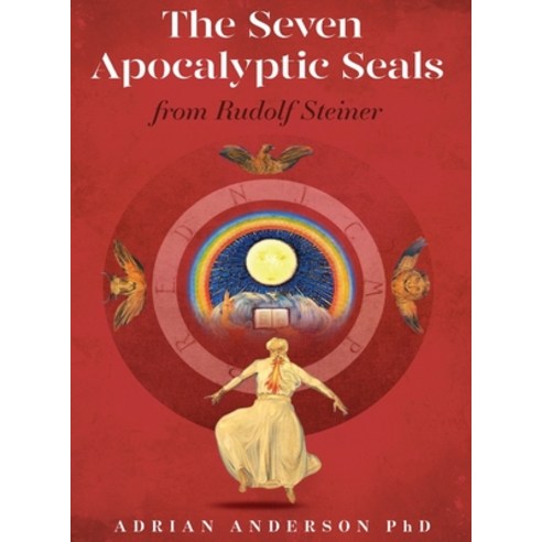 The Seven Apocalyptic Seals: From Rudolf Steiner Hardcover, Threshold Publishing, English, 9780648135883