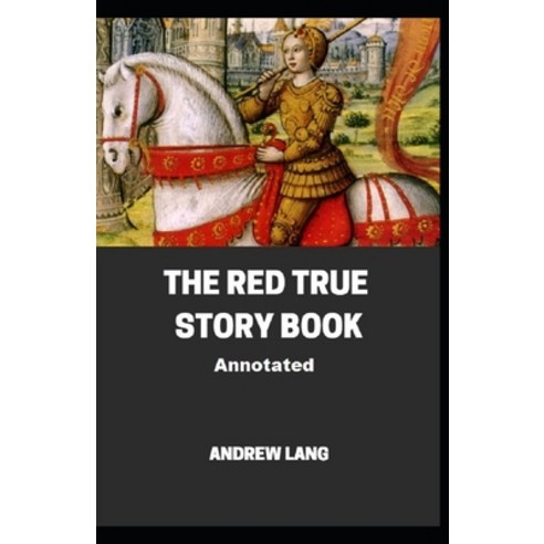The Red True Story Book Annotated Paperback, Independently Published ...