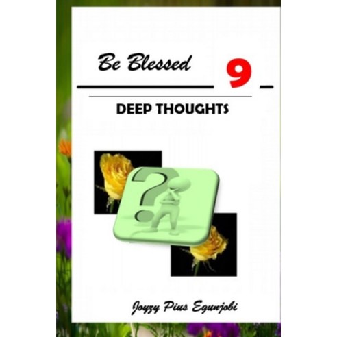 (영문도서) Be Blessed 9: Deep Thoughts Paperback, Lulu.com, English, 9781387527922