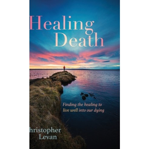 Healing Death Hardcover, Cascade Books