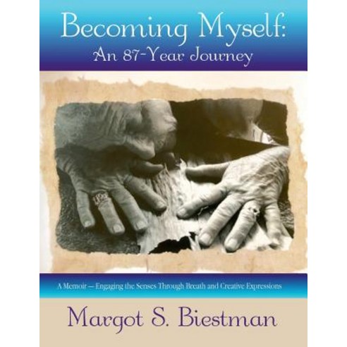 (영문도서) Becoming Myself: An 87-Year Journey Paperback, iUniverse, English, 9781532068416