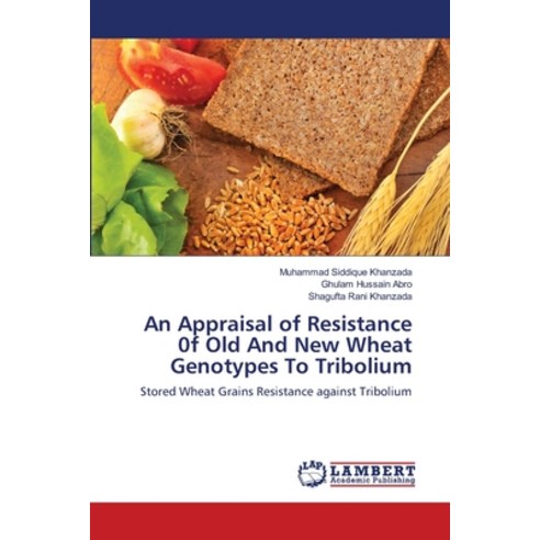 (영문도서) An Appraisal of Resistance 0f Old And New Wheat Genotypes To Tribolium Paperback, LAP Lambert Academic Publis..., English, 9783659135811