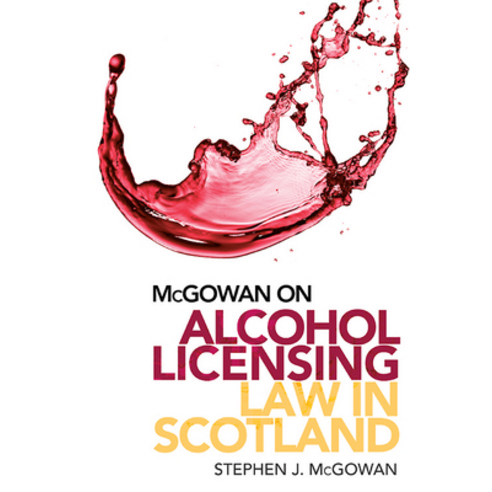 (영문도서) McGowan on Alcohol Licensing Law in Scotland: A Practical Guide Hardcover, Edinburgh University Press, English, 9781474483643