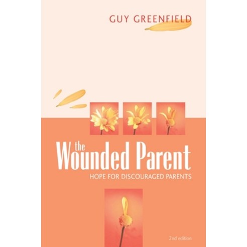 (영문도서) The Wounded Parent: Hope for Discouraged Parents Paperback, Smyth & Helwys Publishing, ..., English, 9781573123822