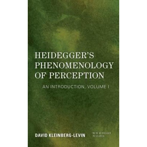Heidegger''s Phenomenology of Perception: An Introduction Volume I Paperback, Rowman & Littlefield Publishers
